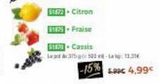 51672- Citron  51825-Fraise  5120-Cassis  Le 315 503-Lag: 13,1  -15% 5.90€ 4.99€ 