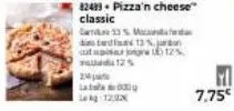 82439 pizza'n cheese" classic  13. m  das 13%  la  aut upisar jong l) 12% da 125  12 