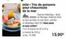 artes  10103050  100  31.80  84358 trio de poissons pour choucroute de la mer  atat de titel con pis  mar mar- mersige, at fas 