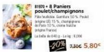 81970.8 Paniers poulet/champignons  PG 50%. P  15% curiga  Pa 10%,  fra  40-Lang: 1.00€  -20% 2,30€ 5,80€ 