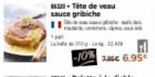 86123 - Tête de veau sauce gribiche  11  pat  30g-Lang:2243  -10% 16€ 6.95€  the 