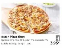 81510 - pizza thon  3,95€ 