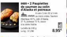 A 21%  34809-2 Paupiettes de saumon au colin d'Alaska et poireaux  Lak 372  40%,  240g  15%,  Aars 35m  8,95€ 