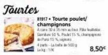 tourtes  pa 10%  4 parti-la tala  81917- tourte poulet/ champignons  aca 30 s do bald  52% f15 scarpe 