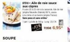 soupe  87518-aile de raie sauce aux capres  a 2025 d  -10%  -  inceretatenrghfirot sans pas et art  part-labo &-21128  9,95€ 6,95€ 