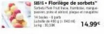 14- laboe de 433 640 l32  se515 florilège de sorbets" sorbet futunarg pot pla  14.99€ 