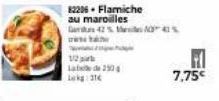 82206. Flamiche au maroilles  G  Labd 250  Lekg:31  42 % 14%  h  p  7,75€ 