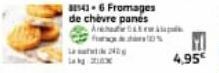 43-6 Fromages de chèvre panes  Alip  4,95€ 