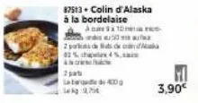 87513. colin d'alaska à la bordelaise  2 parkid  42% 4%, sam c  labd  975  and ma  10 rice  f 3,90€ 