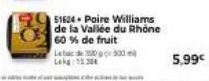 51624 Poire Williams de la Vallée du Rhône 60 % de fruit 