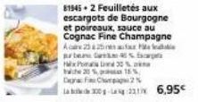 81945. 2 Feuilletés aux escargots de Bourgogne et poireaux, sauce au Cognac Fine Champagne A 2325 t%  HP 30% 20% 15%  Legrha Fan Churpg% 0-221 6,95€ 