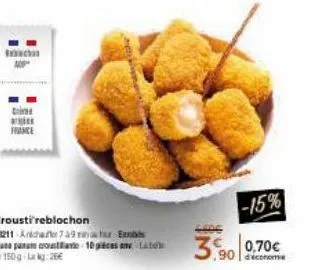 in  di ag france  crousti reblochon 80211 aicha 749  b  d'une paucout 10 pcs latek de 150g-lag: 26€  -15% 3.90 0.70€  conomie 