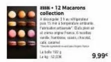 33336. 12 macarons collection  a du 11 se pus memperatus bar front  ce fomos  van hub  la bolle 2  lak 52.  9.99€  