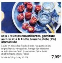 811949 roses croustillantes, garniture au brie et à la truffe blanche d'été (19)  aromatisée  og fors 15 fa  darnhala  7,95€ 
