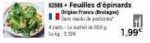 4pwts-L  232  82988 - Feuilles d'épinards  Origine France B  de pedid  1,99€ 