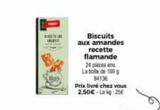 Biscuits aux amandes  recette flamande 24 pièces La boite de 100 g  94136  Prix livré chez vous 2,50€-Lakg:25€ 