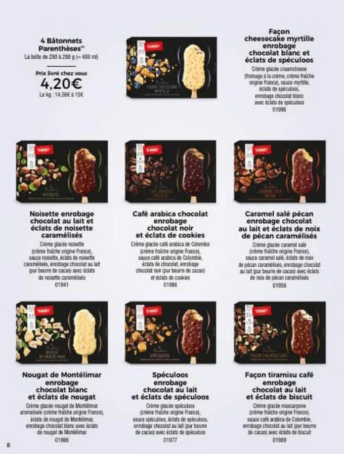 10  4 bâtonnets parenthèses  la boite de 200 à 258 g (=400 ml)  prix livré chez vous  4,20€ la kg: 14,58€ à 15€  noisette enrobage chocolat au lait et éclats de noisette caramélisés  crème glacée nott