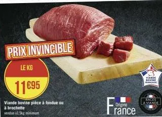 prix invincible  le kg  11895  viande bovine pièce à fondue ou à brochette  vendue x1,5kg minimum  origine  rance  viande sovine francaise  races la viande 