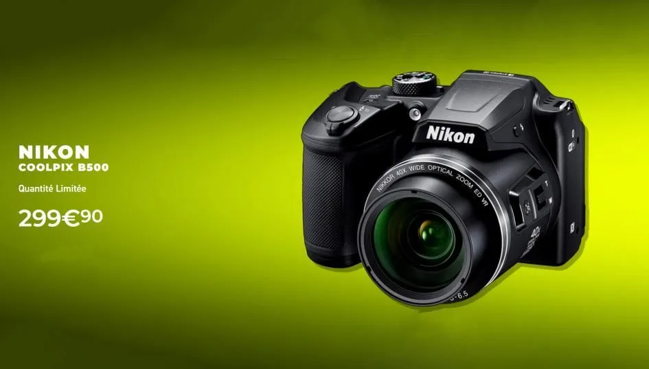 nikon  coolpix b500  quantité limitée  299€90  nikon  nikkor 40x wide optical zoom ed vr  -6.5  