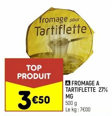 fromage a tartiflette 27% mg