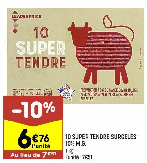 10 super tendre surgelés 15% M.G.