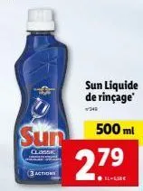 sun  classic  3 actione  sun liquide de rinçage  1343  27⁹  il-€  500 ml 