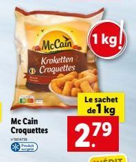 5614719 Pidu  Mc Cain Croquettes  McCain  Kroketten Croquettes  1 kg!  Le sachet  de 1 kg  2.7⁹  79 