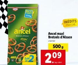 ancel  watelAli  MAXI FORMAT 250g  Maxi  Lot  de  Ancel maxi Bretzels d'Alsace  5617367  500 g  Tig-43  INÉDITS  chez Lidl 