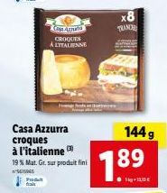 Caja Azzurra CROQUES  A LITALIENNE  Casa Azzurra croques à l'italienne 19 % Mat. Gr. sur produit fini  x8  TRANCH  144 g  7.89  120€ 