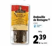 abouille s bretagne  andouille de bretagne (2)  6409  300 g  2.39 
