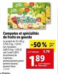stol  bos  pom&go  compotes et spécialités de fruits en gourde  le produit de 12 x 90 g: 3,79 € (1 kg-3,51 €) les 2 produits:  5,68 € (1 kg = 2,63 €) soit l'unité 2,84 € assortiment de 4 parfums:  pom