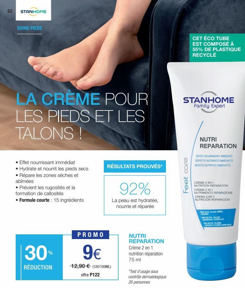 62  STANHOME  SOINS PIEDS  LA CRÈME POUR LES PIEDS ET LES TALONS !  • Effet nourrissant immédiat • Hydrate et nourrit les pieds secs • Répare les zones sèches et abîmées  • Prévient les rugosités et l