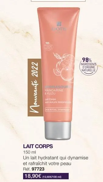 nouveauté 2022  52 hotis  romasour e mandarine  & yuzu  lait corps  aur huiles essentielles  mon rituel dynamat  98% ingredients  d'origine naturelle  lait corps 150 ml  un lait hydratant qui dynamise