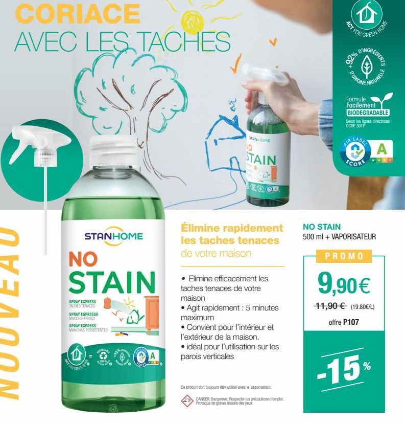 CORIACE AVEC LES TACHES  STANHOME  NO STAIN  SPRAY EXPRESS TACHES TENACES  SPRAY ESPRESSO MACCHIETENACI  SPRAY EXPRESS MANCHAS PERSISTENTES  GREEN H  MOTOLAR  lo  A  ar  STANHOME  STAIN  Élimine rapid