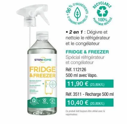 stanhome  fridge  & freezer  mat  o.  d'ingr  96%  gredients  d'origine  naturelle  recyclable  plastique  100%  pecycle  • 2 en 1 : dégivre et nettoie le réfrigérateur et le congélateur  fridge & fre