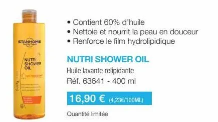 stanhome fo  body  nutri shower oil  contient 60% d'huile  • nettoie et nourrit la peau en douceur renforce le film hydrolipidique  nutri shower oil  huile lavante relipidante  réf. 63641 - 400 ml  16