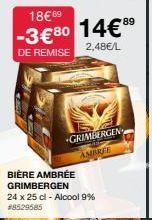 BIÈRE AMBRÉE GRIMBERGEN  24 x 25 cl - Alcool 9% #8529585  18€69  -3€80 14€ 89  DE REMISE  2,48€/L  GRIMBERGEN AMBREE 