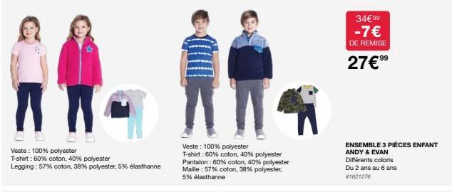 P  W  Veste: 100% polyester T-shirt: 60% coton, 40% polyester Legging: 57% coton, 38% polyester, 5% élasthanne  Veste: 100% polyester  T-shirt : 60% coton, 40% polyester Pantalon: 60% coton, 40% polye