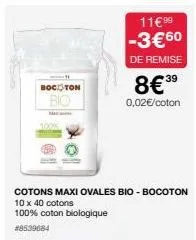 bockton  m  100%  cotons maxi ovales bio-bocoton  10 x 40 cotons 100% coton biologique  #8539684  11€99⁹  -3€ 60  de remise  8€39  0,02€/coton 