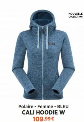 polaire - femme - bleu cali hoodie w  109,99 €  nouvelle collection 