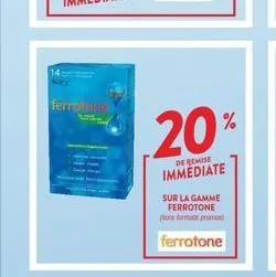 14t  ferrorang  %  20%  de remise immediate  sur la gamme ferrotone  bort promos  ferrotone 