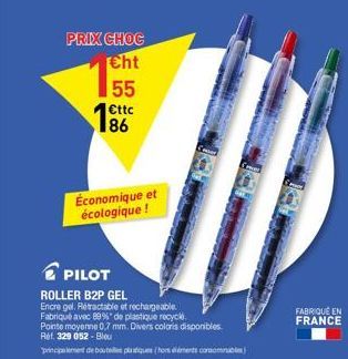 PRIX CHOC  Cht  55  Économique et écologique !  PILOT  ROLLER B2P GEL  Encre gel. Retractable et rechargeable.  Fabriqué avec 89% de plastique recyclé Pointe moyenne 0,7 mm. Divers coloris disponibles