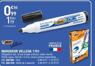 BIC  099  Ettc  119  Le marqueur  Velleda  MARKER  FABRIQUÉ EN  FRANCE  MARQUEUR VELLEDA 1701  Effaçable à sec. Encre à base d'alcool, odeur neutre. Pointe ogive, trait de 1,5 mm. Divers coloris dispo