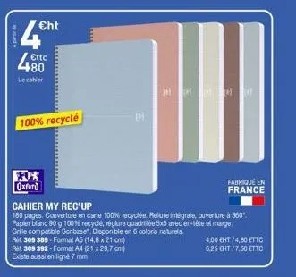 aparede  cht  ettc  480  le cahier  100% recyclé  oxford  cahier my rec'up  180 pages. couverture en carte 100% recyclée. rellure intégrale, ouverture à 360" papier blanc 90 g 100% recyclé, réglure qu