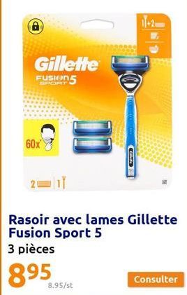 A  Gillette  SPORTI  60x  8.95/st  Cate  1-2- Consulter 