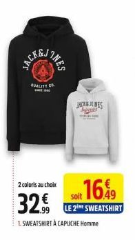 NES  QUALITY CB.  LE  JACK JU NES Jupress  T  2 coloris au choix  32.99  1. SWEATSHIRT À CAPUCHE Homme  ot 16.9  soit 49 LE 2NE SWEATSHIRT 