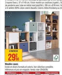 a partir de  29%  meuble cases  existe en divers formats et coloris. voir sélection complète. références et prix en magasin. vendu vide (3542678).  ro 