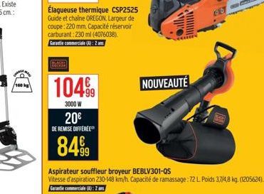 1049  3000 W  20€ DE REMISE DIFFÉRÉE  849⁹9  NOUVEAUTÉ  Aspirateur souffleur broyeur BEBLV301-QS  Vitesse d'aspiration 230-148 km/h. Capacité de ramassage: 72 L Poids 3,7/4,8 kg. (1205624). Garantie c