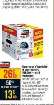 MAXI PROMO  Rubson  26%  90  50%  DE REMISE DIFFÉREE  Rubson  READ 360  13%  MAXI PROMO  TABS NEUTRE Aéro 360° et 1 appareil Aéro 360° 20 m². Convient aux pièces  d'environ 20 m². Recharges brevetées: