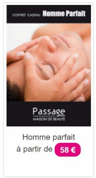 COFFRET CADEAU Homme Parfait  Passage  MAISON DE BEAUTE  Homme parfait  à partir de 58 € 